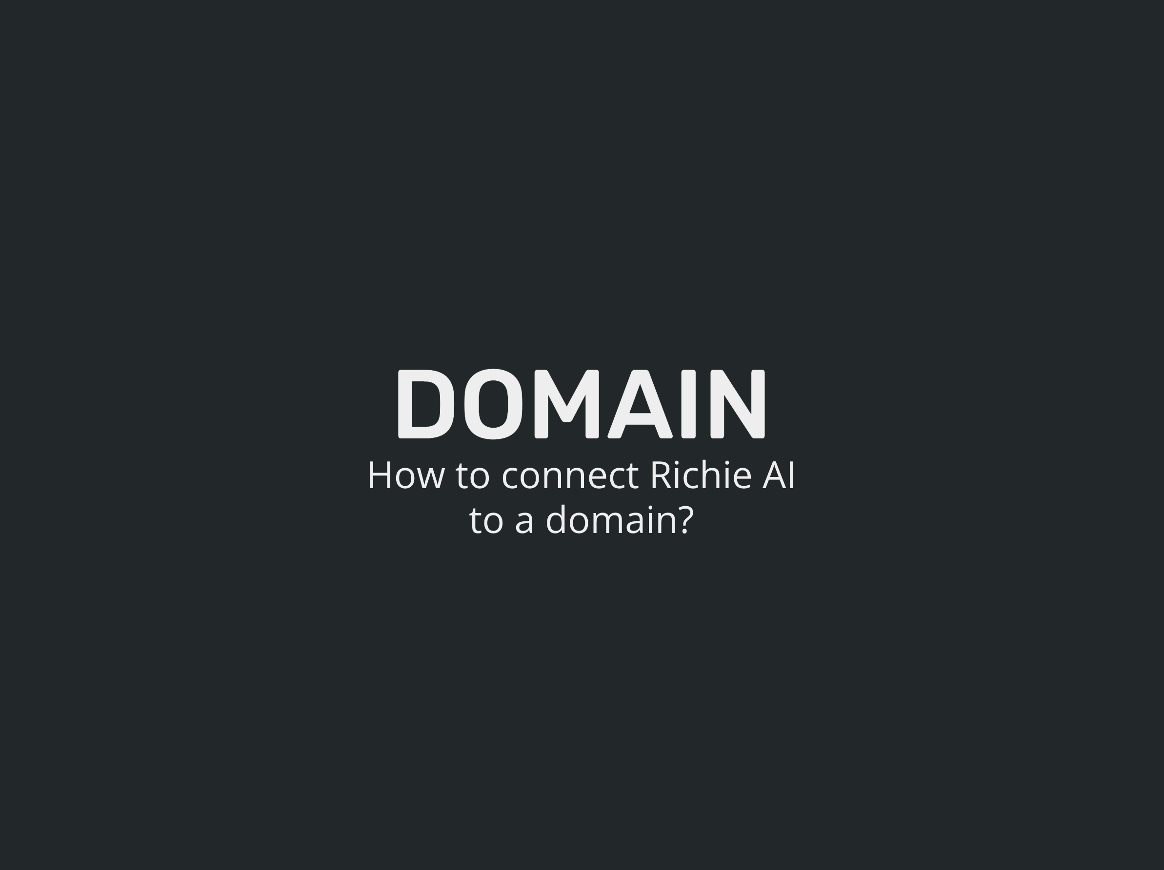 Integrating Your Domain with Richie AI for a Seamless Online Presence